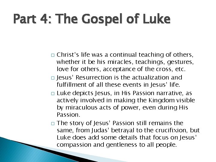 Part 4: The Gospel of Luke � � Christ’s life was a continual teaching