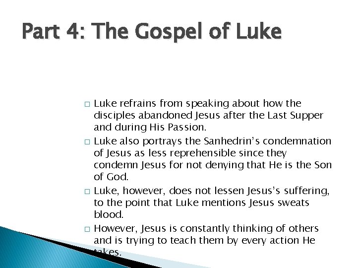 Part 4: The Gospel of Luke � � Luke refrains from speaking about how