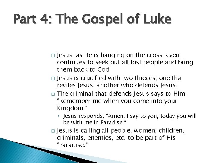 Part 4: The Gospel of Luke � � � Jesus, as He is hanging