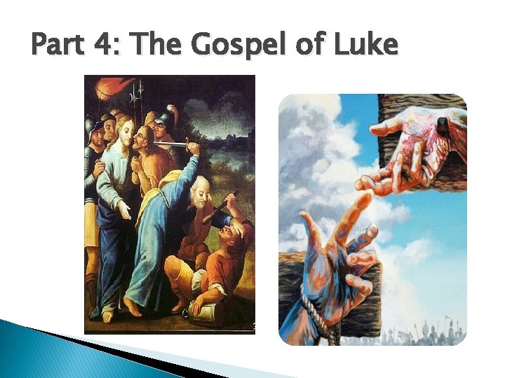 Part 4: The Gospel of Luke 