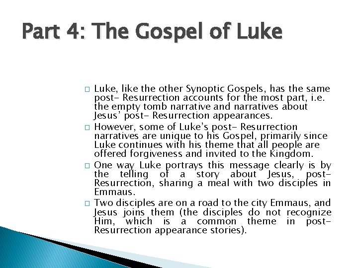 Part 4: The Gospel of Luke � � Luke, like the other Synoptic Gospels,
