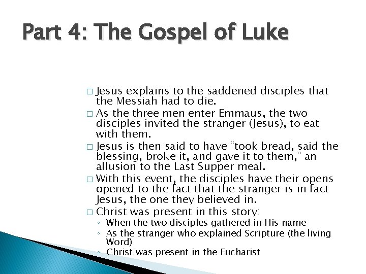 Part 4: The Gospel of Luke Jesus explains to the saddened disciples that the