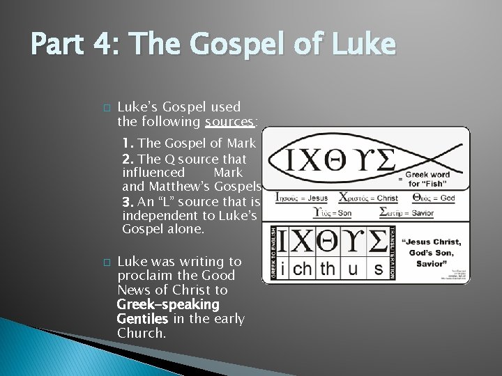 Part 4: The Gospel of Luke � Luke’s Gospel used the following sources: 1.