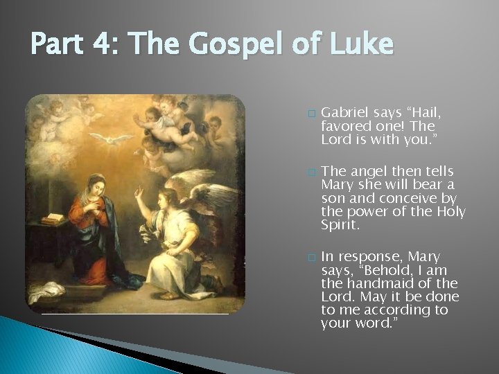 Part 4: The Gospel of Luke � � � Gabriel says “Hail, favored one!