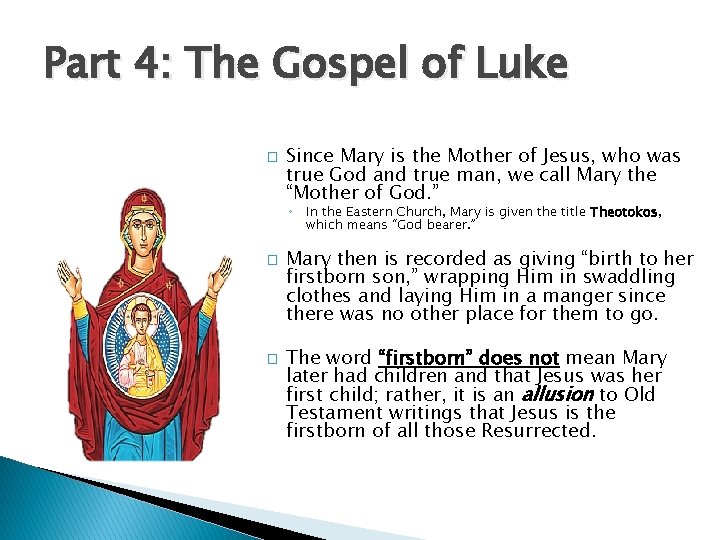 Part 4: The Gospel of Luke � Since Mary is the Mother of Jesus,