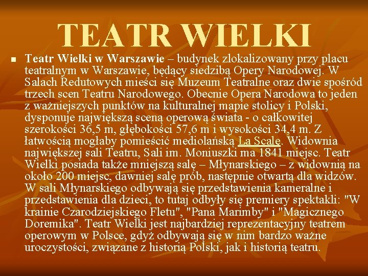 TEATR WIELKI n Teatr Wielki w Warszawie – budynek zlokalizowany przy placu teatralnym w