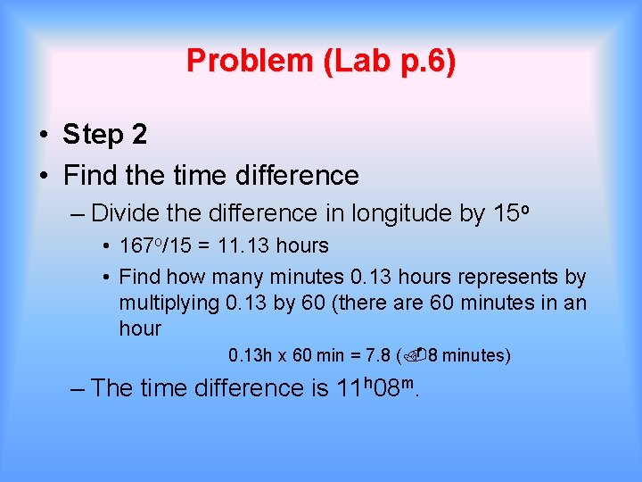 Problem (Lab p. 6) • Step 2 • Find the time difference – Divide