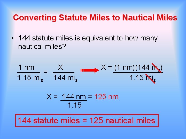 Converting Statute Miles to Nautical Miles • 144 statute miles is equivalent to how