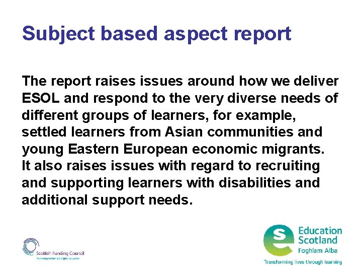 Subject based aspect report The report raises issues around how we deliver ESOL and