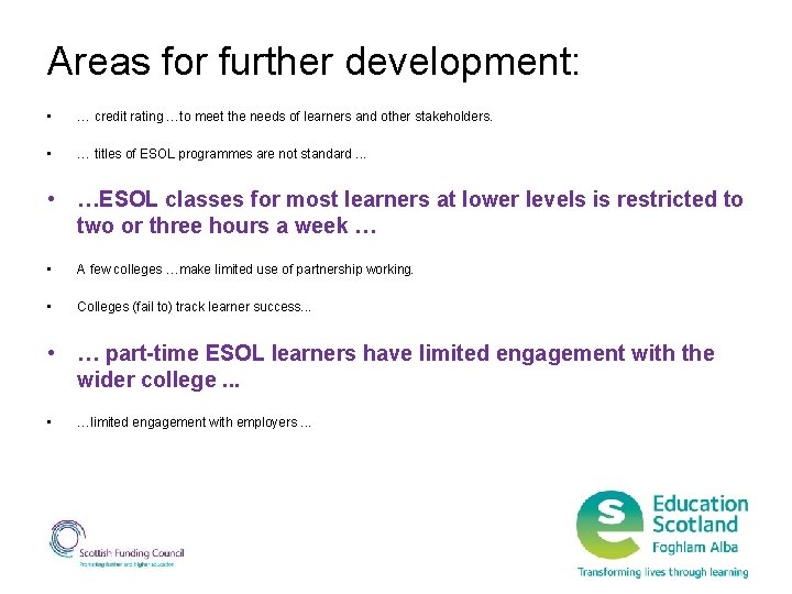 Areas for further development: • … credit rating …to meet the needs of learners