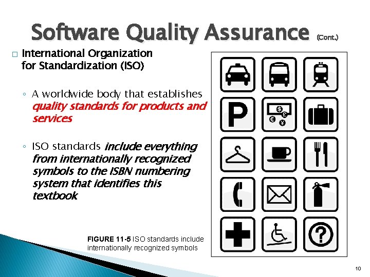 Software Quality Assurance � (Cont. ) International Organization for Standardization (ISO) ◦ A worldwide