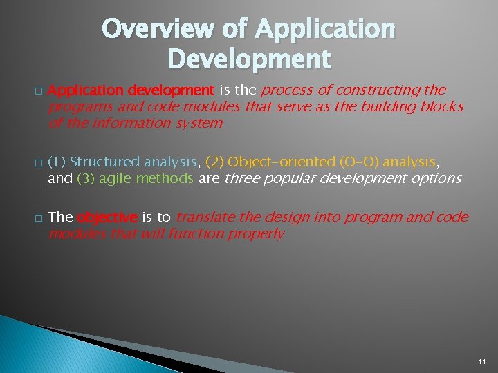 Overview of Application Development � � � Application development is the process of constructing