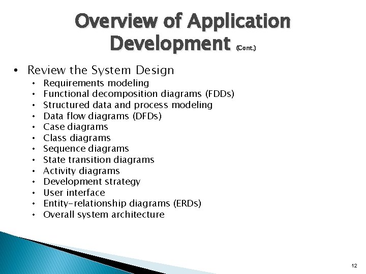 Overview of Application Development (Cont. ) • Review the System Design • • •