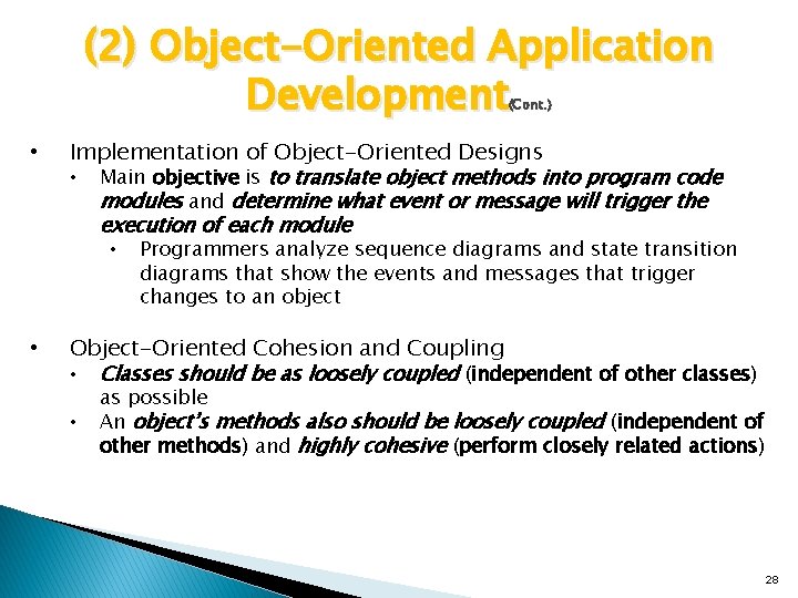 (2) Object-Oriented Application Development (Cont. ) • Implementation of Object-Oriented Designs • Main objective