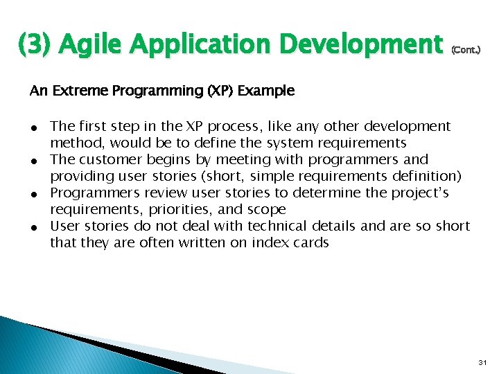 (3) Agile Application Development (Cont. ) An Extreme Programming (XP) Example ● ● The