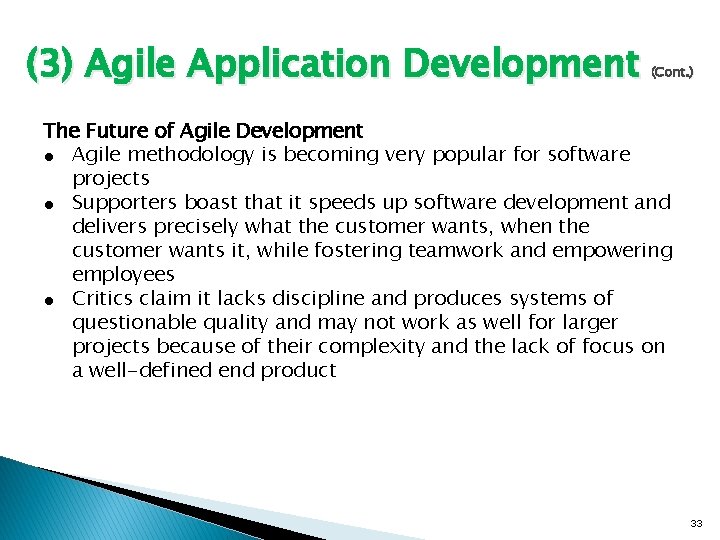 (3) Agile Application Development (Cont. ) The Future of Agile Development ● Agile methodology