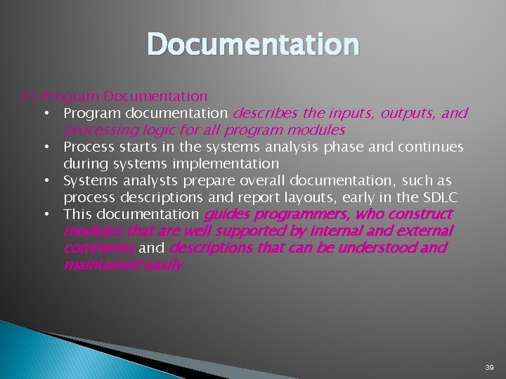 Documentation (1) Program Documentation • Program documentation describes the inputs, outputs, and processing logic