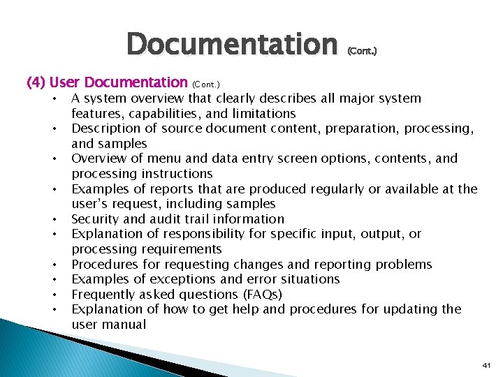 Documentation (4) User Documentation • • • (Cont. ) A system overview that clearly