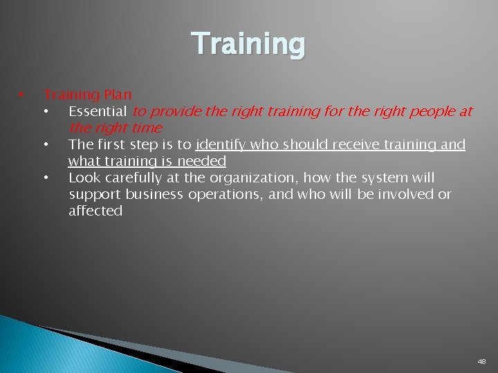 Training • Training Plan • Essential to provide the right training for the right