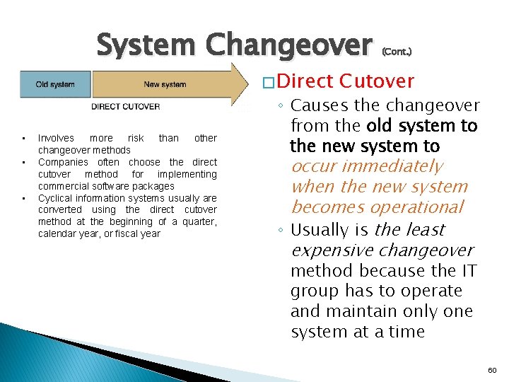 System Changeover � Direct • • • Involves more risk than other changeover methods