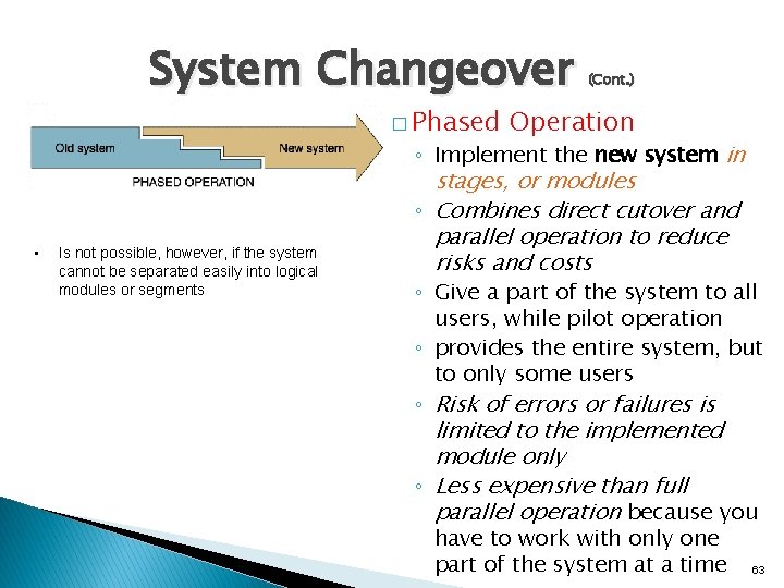 System Changeover � Phased • Is not possible, however, if the system cannot be