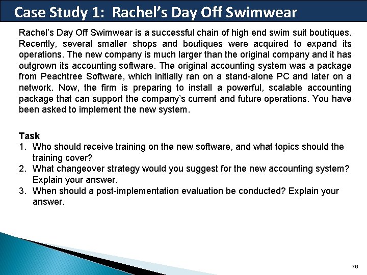 Case Study 1: Rachel’s Day Off Swimwear is a successful chain of high end