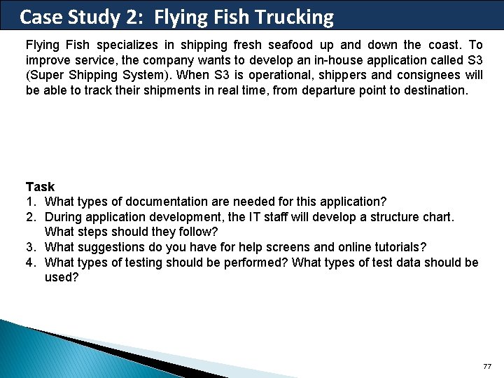 Case Study 2: Flying Fish Trucking Flying Fish specializes in shipping fresh seafood up