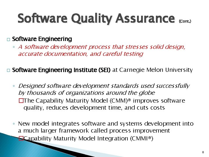 Software Quality Assurance � (Cont. ) Software Engineering ◦ A software development process that