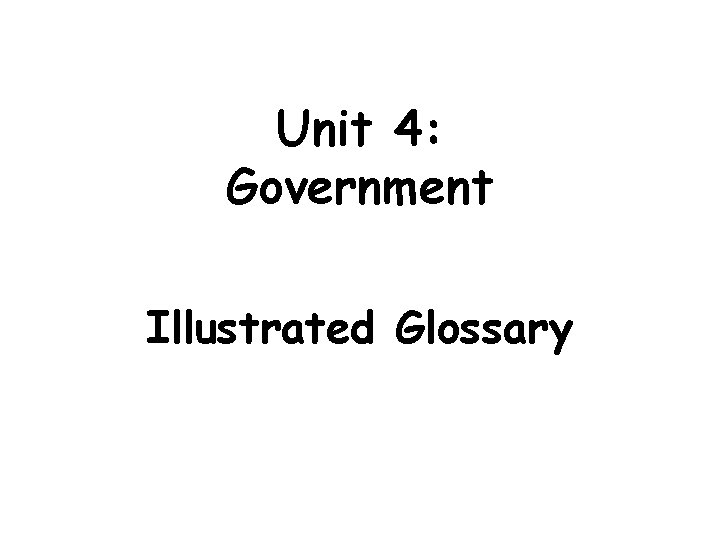 Unit 4: Government Illustrated Glossary 