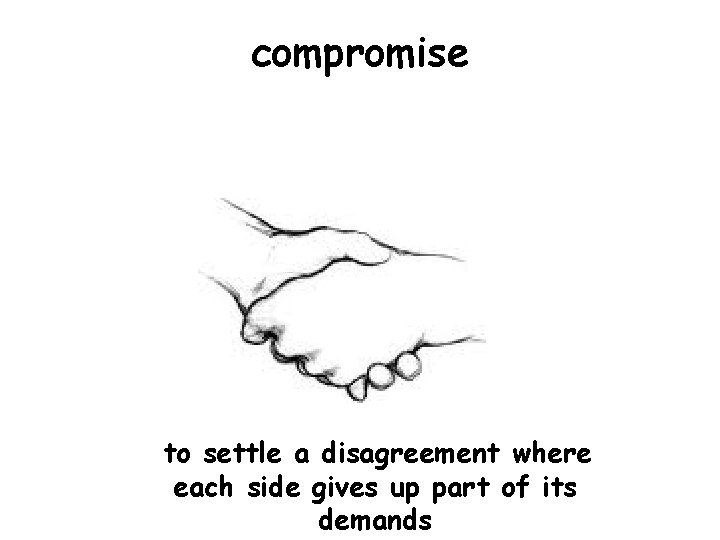 compromise to settle a disagreement where each side gives up part of its demands