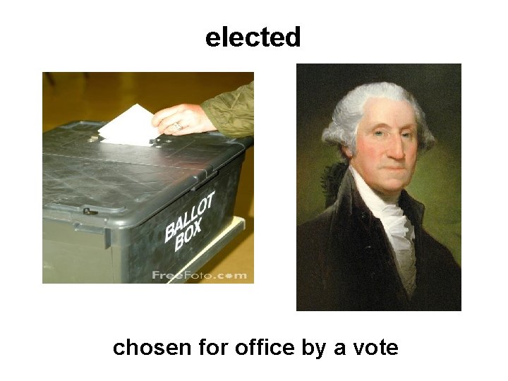 elected chosen for office by a vote 