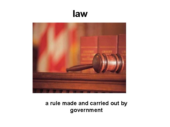 law a rule made and carried out by government 