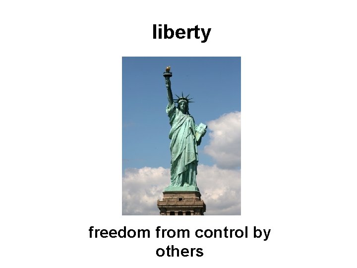 liberty freedom from control by others 