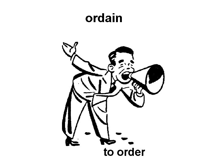 ordain to order 