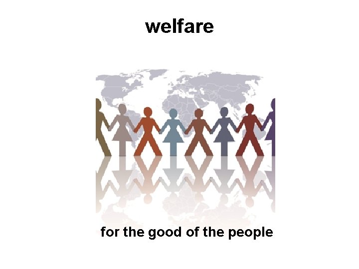 welfare for the good of the people 