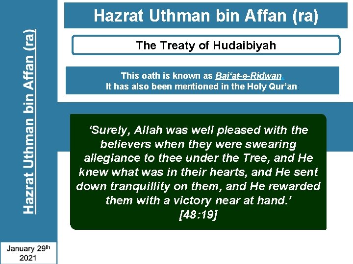 Hazrat Uthman bin Affan (ra) The Treaty of Hudaibiyah This oath is known as