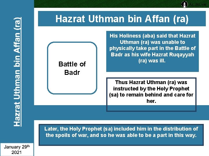 Hazrat Uthman bin Affan (ra) Battle of Badr His Holiness (aba) said that Hazrat