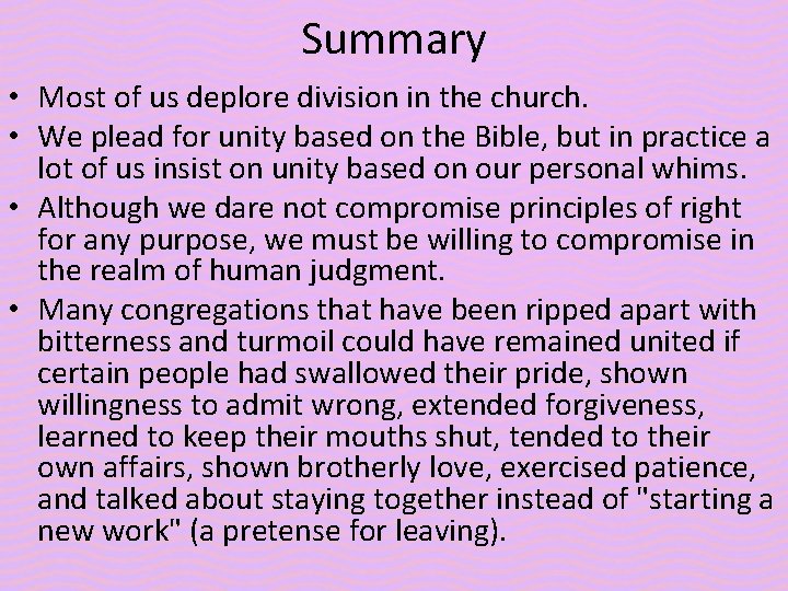 Summary • Most of us deplore division in the church. • We plead for