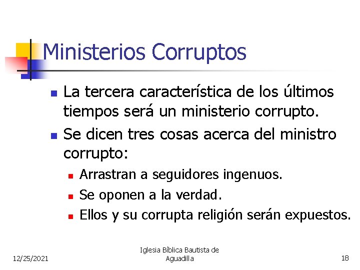 Ministerios Corruptos n n La tercera característica de los últimos tiempos será un ministerio