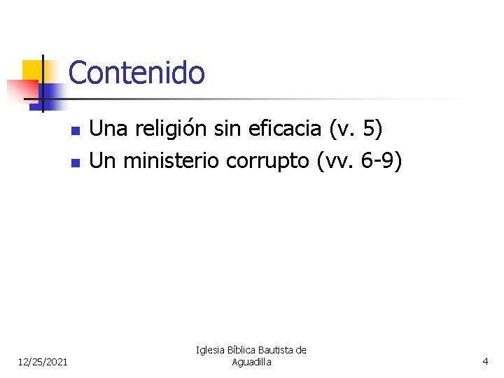 Contenido n n 12/25/2021 Una religión sin eficacia (v. 5) Un ministerio corrupto (vv.