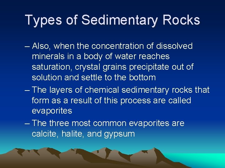 Types of Sedimentary Rocks – Also, when the concentration of dissolved minerals in a