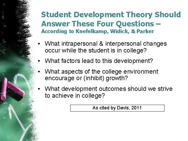 Student Development Theory Should Answer These Four Questions – According to Knefelkamp, Widick, &