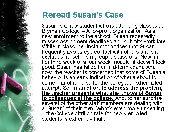 Reread Susan’s Case Susan is a new student who is attending classes at Bryman