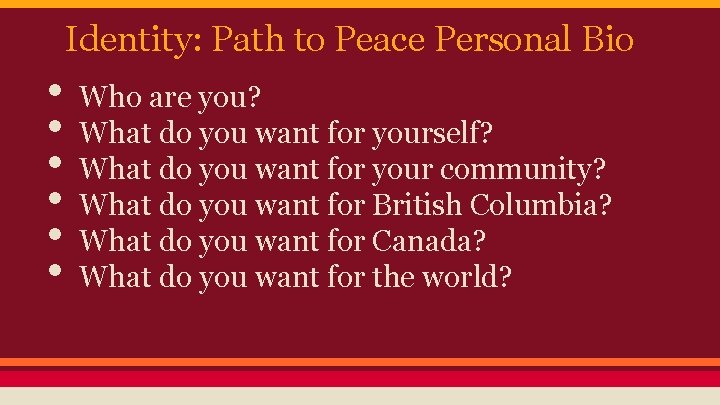 Identity: Path to Peace Personal Bio • • • Who are you? What do