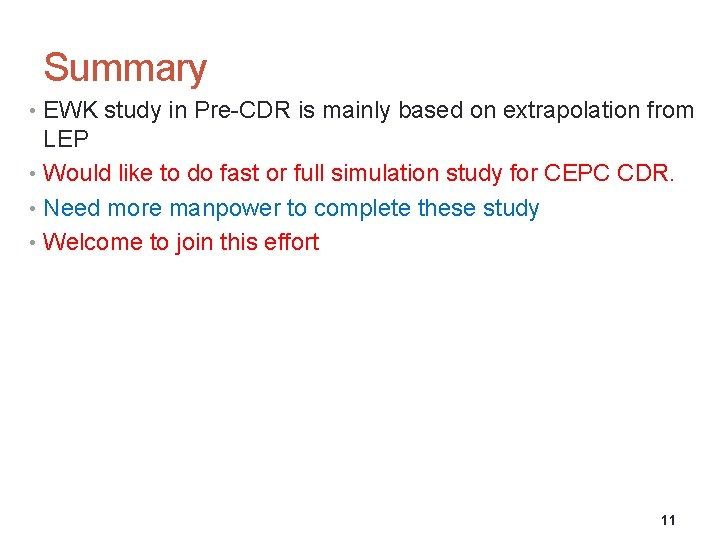 Summary • EWK study in Pre-CDR is mainly based on extrapolation from LEP •