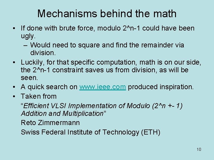 Mechanisms behind the math • If done with brute force, modulo 2^n-1 could have