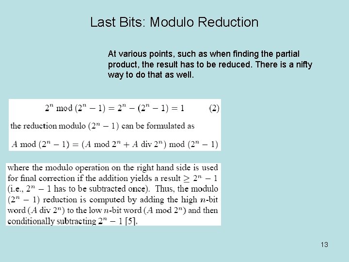 Last Bits: Modulo Reduction At various points, such as when finding the partial product,