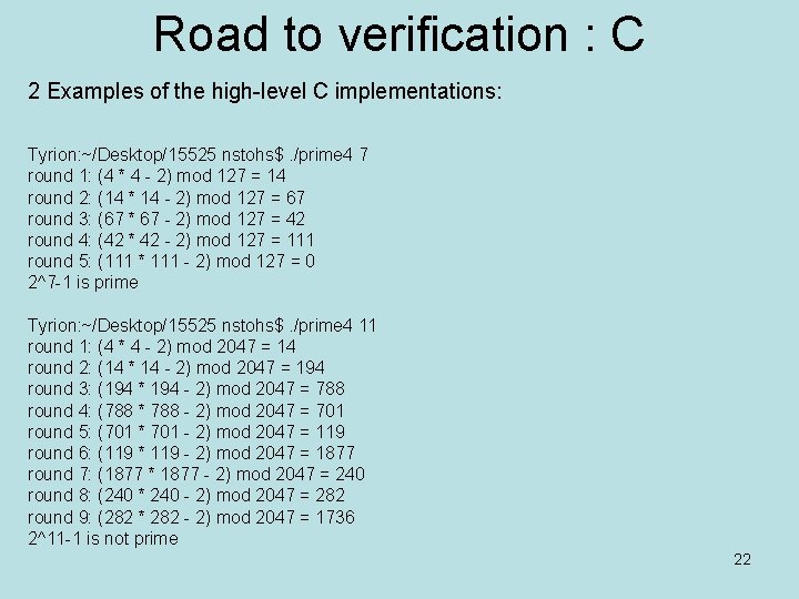Road to verification : C 2 Examples of the high-level C implementations: Tyrion: ~/Desktop/15525