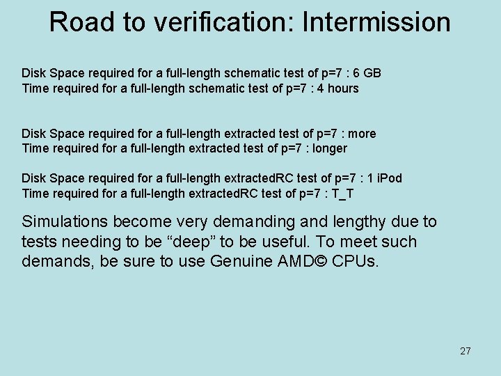 Road to verification: Intermission Disk Space required for a full-length schematic test of p=7