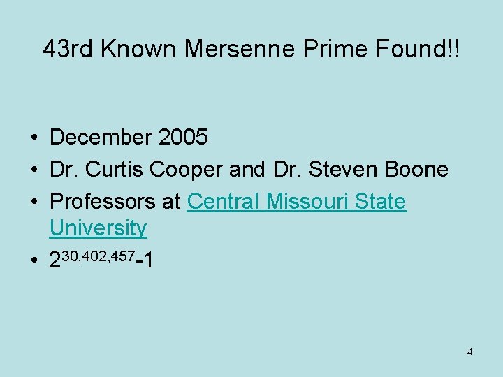 43 rd Known Mersenne Prime Found!! • December 2005 • Dr. Curtis Cooper and